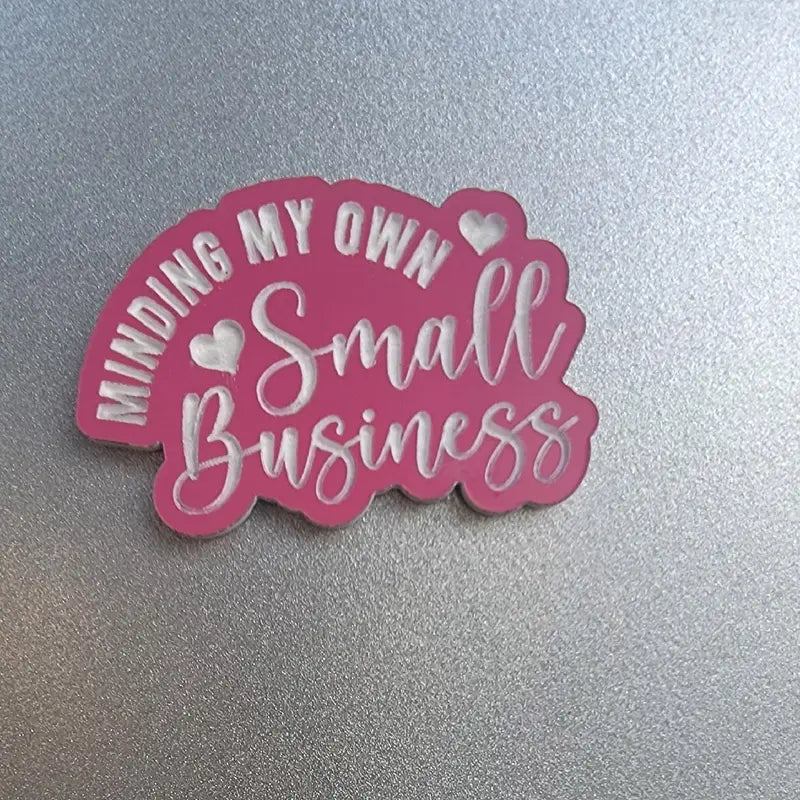 Decorative Minding My Own Small Business Magnet