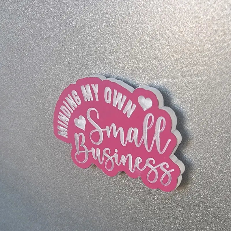Decorative Minding My Own Small Business Magnet