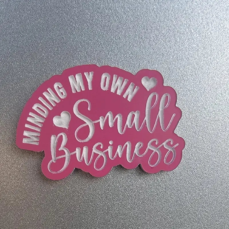 Decorative Minding My Own Small Business Magnet