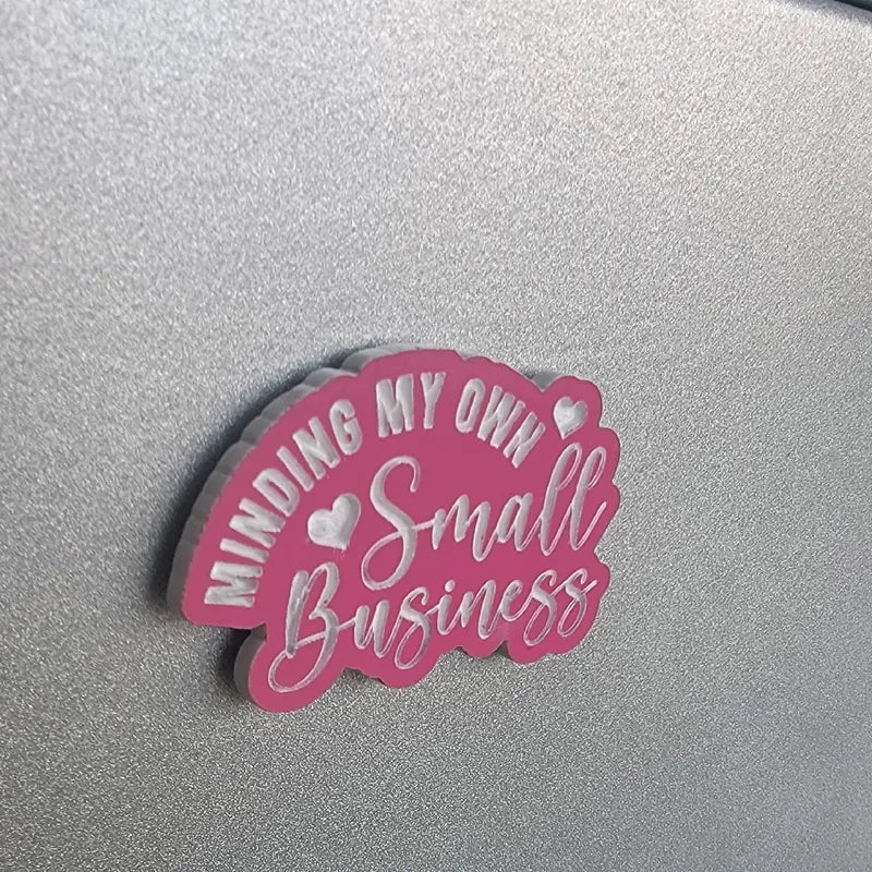 Decorative Minding My Own Small Business Magnet
