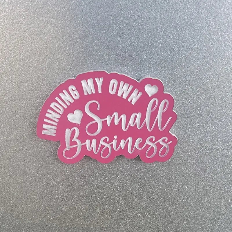 Decorative Minding My Own Small Business Magnet