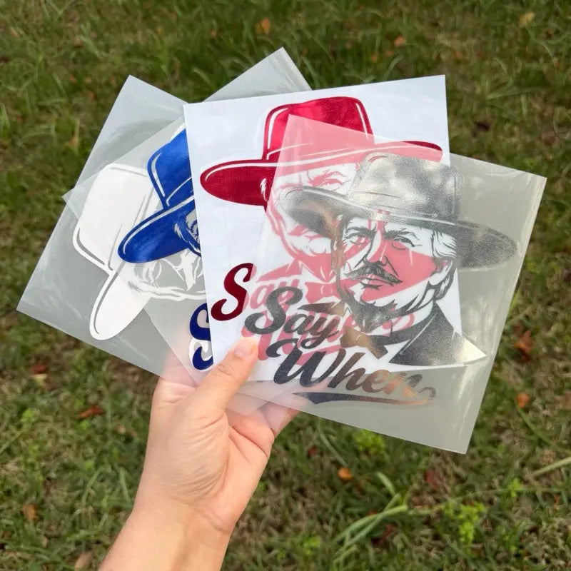 Say When Trump Window Decals-Multiple Colors